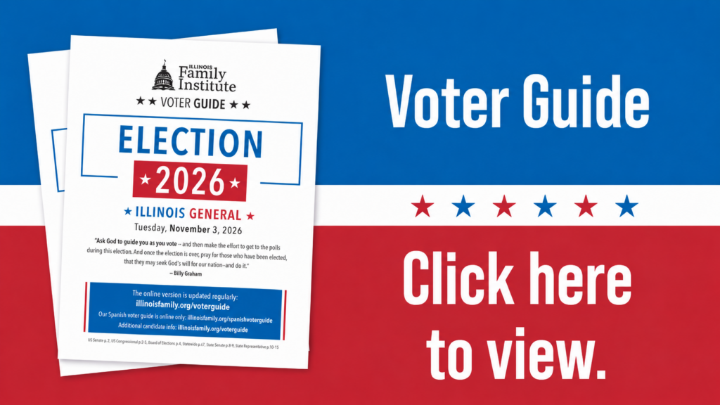 Illinois Family Institute 2026 General Election voter guide — click to view the online guide